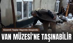 Gizemli Taşlar Hayrete Düşürdü: Van Müzesi’ne Taşınabilir