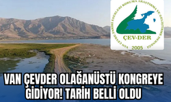 Van ÇEVDER Olağanüstü Kongreye Hazırlanıyor: Tarih Belli Oldu!