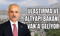 Ulaştırma ve Altyapı Bakanı Abdulkadir Uraloğlu Van’a Geliyor