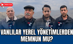 Vanlılar yerel yönetimlerden memnun mu?