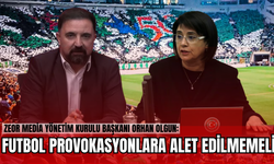 Orhan Olgun: Bilinçli Provokasyon Yapılıyor!