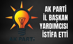 AK Parti İl Başkan Yardımcısı İstifa Etti