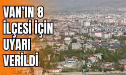 İpekyolu, Tuşba, Edremit, Erciş, Gevaş, Muradiye, Özalp ve Başkale ilçelerinde ikamet edenler dikkat!