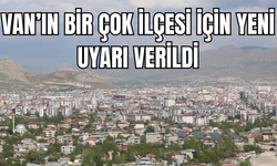 Van'ın Gevaş, Edremit, Muradiye, İpekyolu, Erciş, Çaldıran ve Tuşba ilçelerini kötü etkileyecek