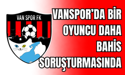 Vanspor’da Bir Oyuncu Daha Bahis Soruşturmasında