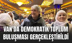 Van’da Demokratik Toplum Buluşması Gerçekleştirildi