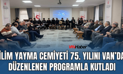İlim Yayma Cemiyeti'nin 75. Yılı Van’da Kutlandı!