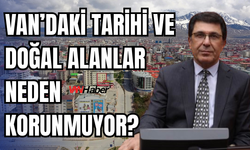 DEM Parti Van Milletvekili Mahmut Dindar’dan Bakanlığa Van Gölü, Tarihî Eserler ve Turizm Neden Sahipsiz?