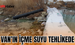 Başbulak Alarm Veriyor: Van’ın İçme Suyu Tehlikede