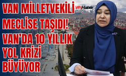 Van Milletvekili Gülderen Varlı, Van Çevre Yolu ve Samancılar Sitesi Mağduriyetini Meclise Taşıdı!