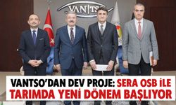 VanTSO’dan Dev Proje: Sera OSB ile Tarımda Yeni Dönem Başlıyor