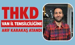 THKD Van İl Temsilciliğine Arif Karakaş Atandı