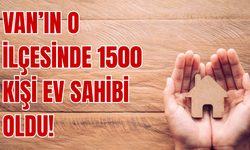 Erciş’te 1500 Kişi Ev Sahibi Oldu!