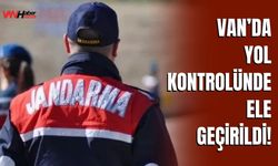 Van’da Yol Kontrolünde Ele Geçirildi!