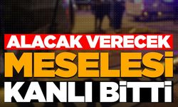 Alacak verecek kavgası kanlı bitti! Çok sayıda yaralı var!