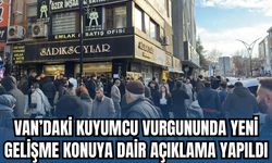 Van’daki Kuyumcu Vurgununda Yeni Gelişme: Konuya Dair Açıklama Yapıldı