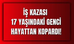 Antalya’da İş Kazası 17 Yaşındaki Genci Hayattan Kopardı!