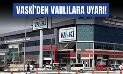 VASKİ’den Vanlılara Uyarı!