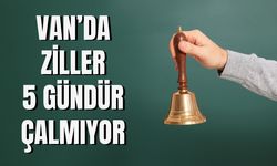 Van’da Ders Zili 5 Gündür Çalmıyor