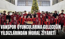 Vanspor Oyuncularına Geleceğin Yıldızlarından Moral Ziyareti
