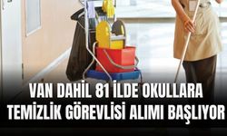 Van Dahil 81 İlde Okullara Temizlik Görevlisi Alımı Başlıyor