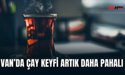 Van’da Çay Keyfi Artık Daha Pahalı