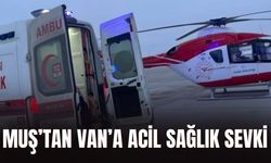 Muş’tan Van’a Acil Sağlık Sevki