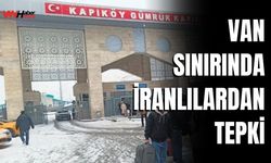 Van Sınırında İranlılardan Tepki