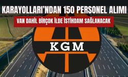 Karayolları’ndan 150 Personel Alımı: Van Dahil Birçok İlde İstihdam Sağlanacak