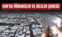 Van’da Öğrenciler ve Aileler Çaresiz
