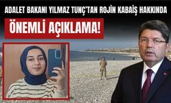 Adalet Bakanı Yılmaz Tunç:"Rojin Kabaiş Dosyasında Hiçbir Karanlık Nokta Kalmayacak!"