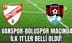 Vanspor–Boluspor Maçında İlk 11’ler Netleşti