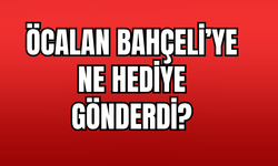 Öcalan Bahçeli'ye Ne Hediye Gönderdi? İlk Kez Açıklandı!