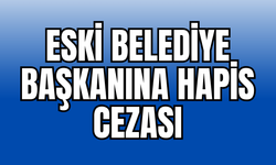 Eski Belediye Başkanı Mehmet Yaşık’a ‘Örgüt Üyeliği’nden Hapis Cezası