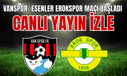 Erokspor–Vanspor maçı başladı! CANLI İZLEMEK İÇİN TIKLAYINIZ...