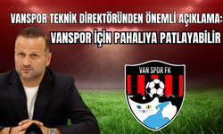 Vanspor Teknik Direktörü Korkmaz'dan Önemli Açıklama: Pahalıya patlayabilir!