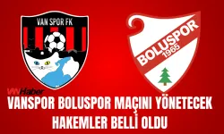 Van Spor FK – Boluspor Maçının Hakemleri Açıklandı