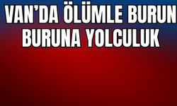 Van’da Buzlu Yolda Ölümle Burun Buruna Yolculuk!