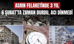 Asrın Felaketinde 3 Yıl: 6 Şubat’ta Zaman Durdu, Acı Dinmedi