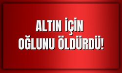 Çanakkele’de Baba-Oğul Arasındaki Altın Tartışması Ölümle Bitti
