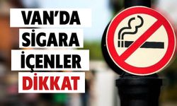 Van’da Sigara İçenler Dikkat!