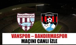 Vanspor – Bandırmaspor Maçını CANLI İZLE