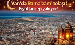 Van’da Rama’zam’ telaşı! Fiyatlar cep yakıyor!