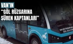 Van’ın “Göl Rüzgarına Süren Kaptanları”