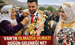 Van’ın Olmazsa Olmaz Düğün Adeti Ne?