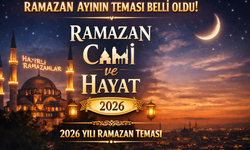 Ramazan ayının teması belli oldu