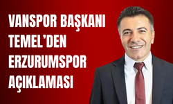 Vanspor FK Başkanı Erol Temel’den Erzurumspor Açıklaması