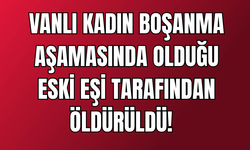 Vanlı Kadın Çocuklarının Gözü Önünde Öldürüldü!