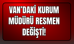 Van İl Milli Eğitim Müdürü Resmen Değişti!