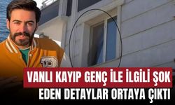 Vanlı Kayıp Genç İle İlgili Şok Eden Detaylar Ortaya Çıktı